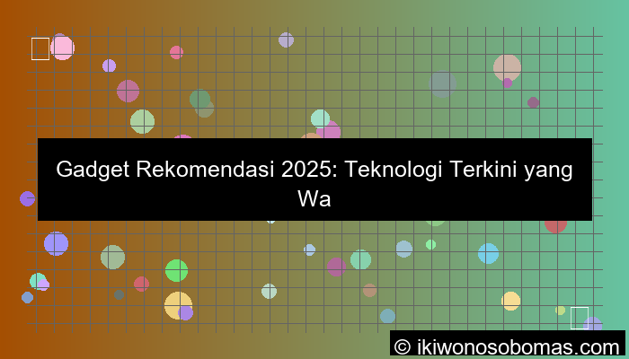 gambar gadget rekomendasi 2025