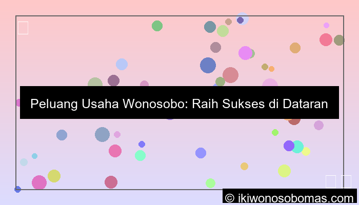 desain peluang usaha wonosobo